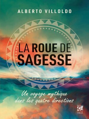 cover image of La roue de sagesse--Voyage mythique dans les quatre directions
